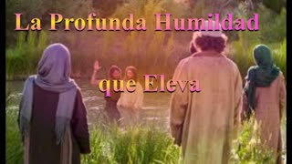 "La Profunda Humildad que Eleva "_ Juan 3: 22 al 30_ Devocional