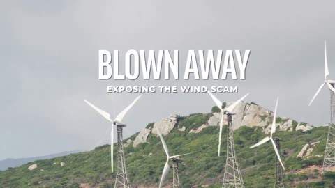 BLOWN AWAY: Exposing the Wind Scam | Steve Cortes documentary