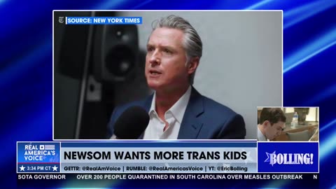 GAVIN NEWSOM WANTS TO SEE MORE TRANS KIDS?