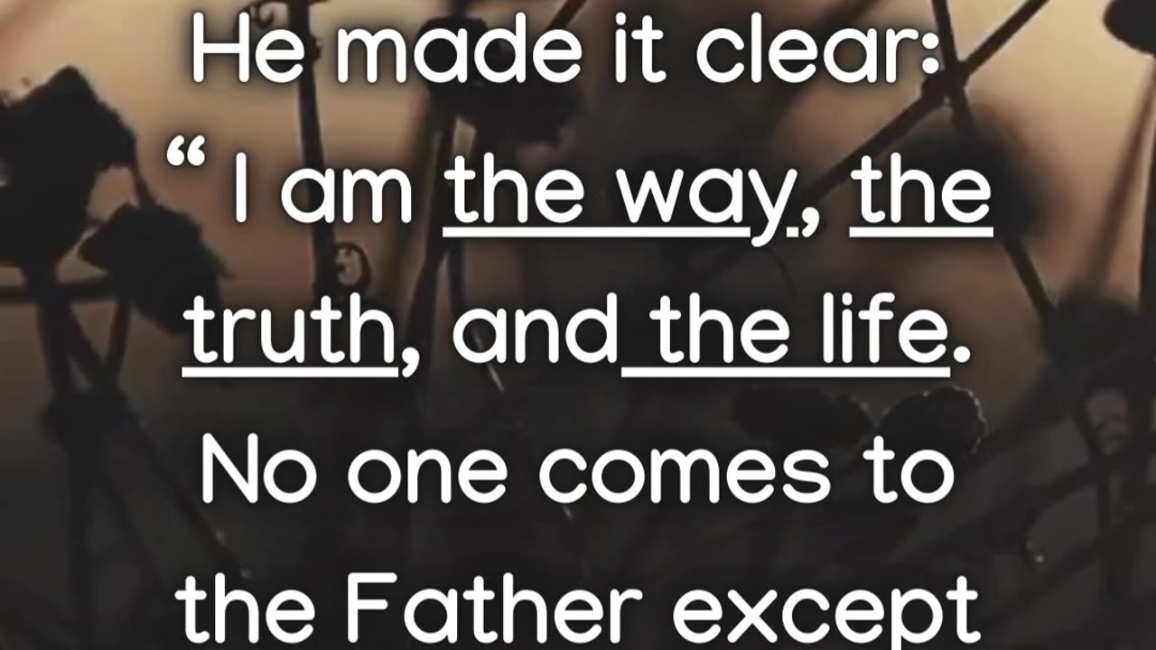 Jesus did not say all paths lead to the same place. He made it clear...