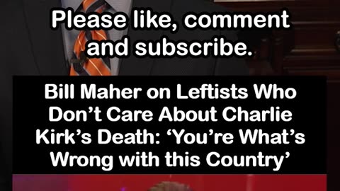 Bill Maher: Leftists Ignoring Charlie Kirk’s Death Are “What’s Wrong With This Country”
