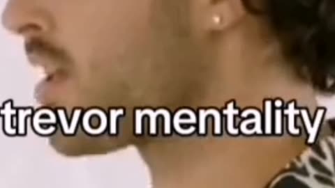 Trevor mentality part 2