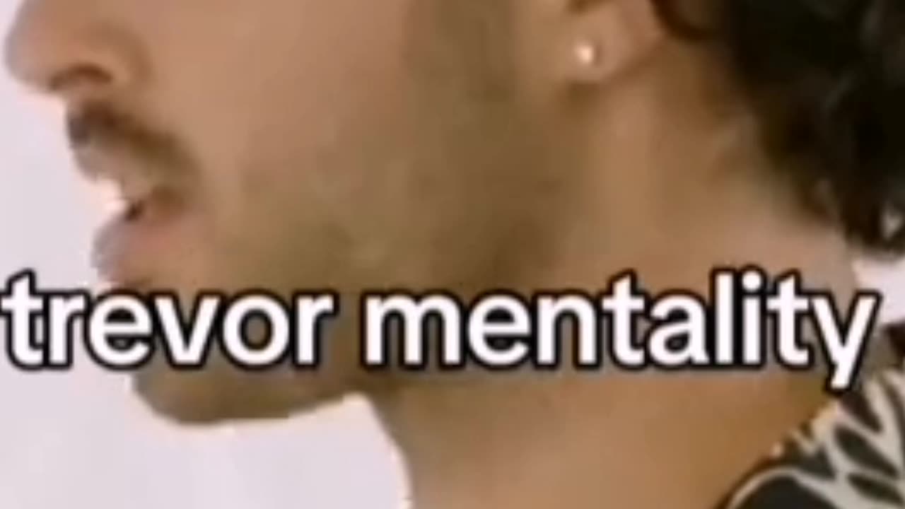 Trevor mentality part 2