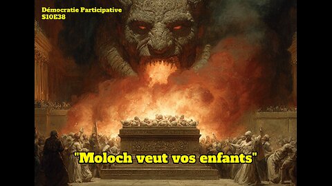 Démocratie Participative S10E39 : “Moloch veut vos enfants” [Flokossama]
