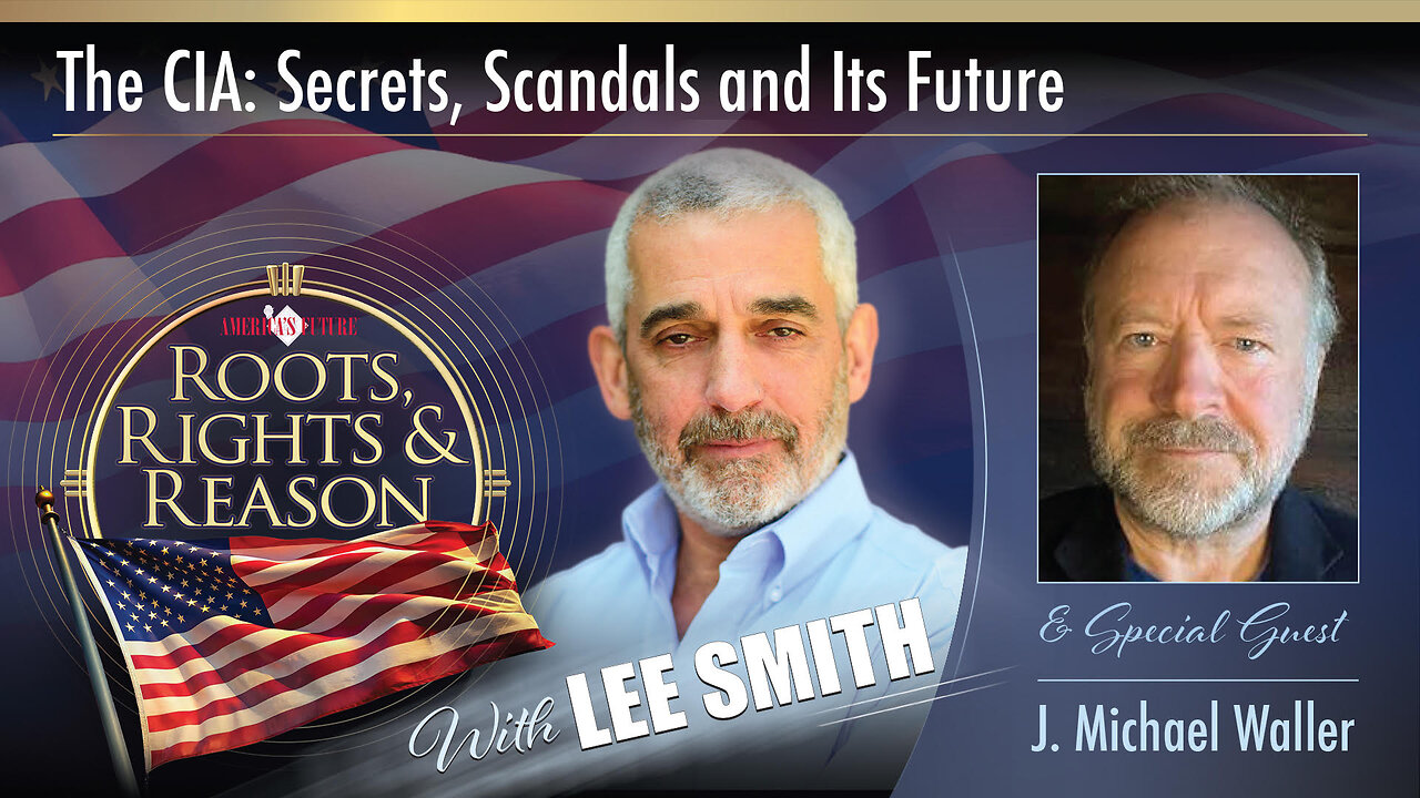 Roots, Rights, & Reason - The CIA: Secrets, Scandals and Its Future - Guest J. Michael Waller