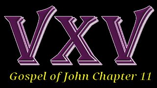 Gospel of John Chapter 11 part 1