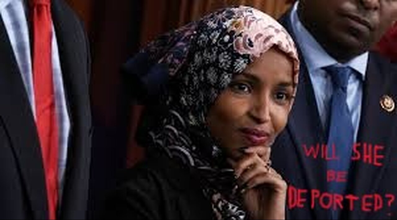 Will Ilhan Omar Be DEPORTED....? Not Likely!