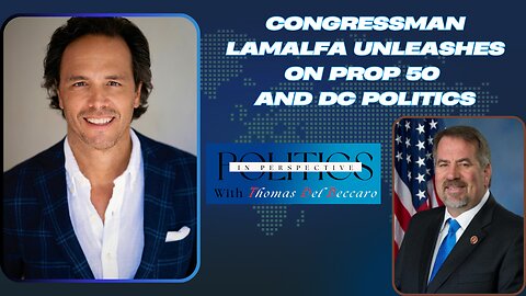 Congressman LaMalfa Unleashes on Prop 50 and DC Politics.,