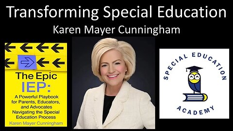Karen Mayer Cunningham - Founder & CEO, Special Education Academy - Transforming Special Education