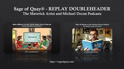 Sage of Quay® - REPLAY DOUBLEHEADER - The Maverick Artist & Michael Decon Podcasts