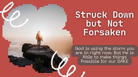 Struck Down but not FORSAKEN💪🙏