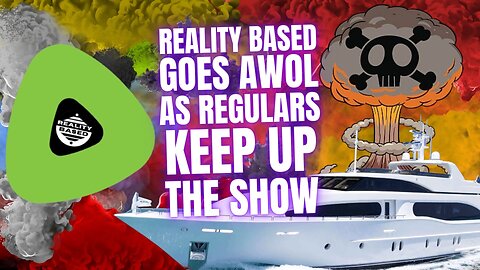 Reality Based Goes AWOL, As Regulars Keep Up The Show