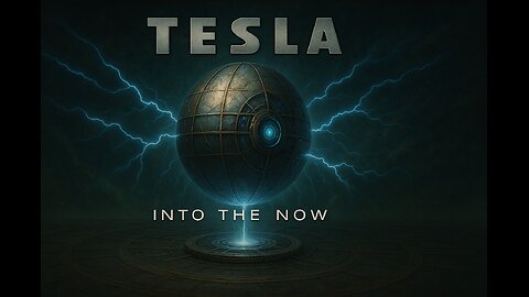 Into the Now - Tesla