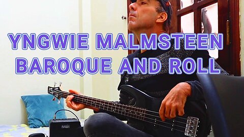 Yngwie Malmsteen Baroque and roll ( bass cover)
