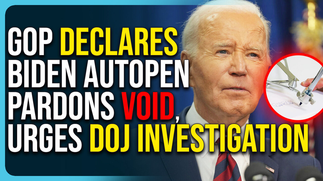 GOP Declares Biden AutoPen Pardons Void, Urges DOJ Investigation Into Biden