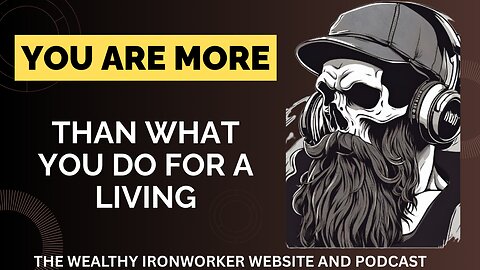 You Are More Than What You Do For A Living