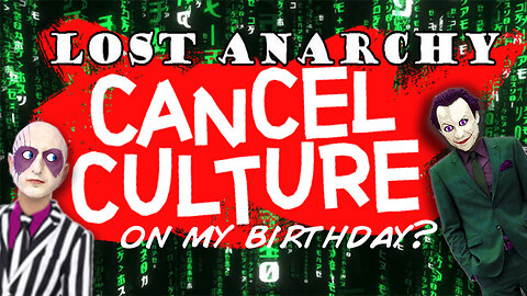 HAPPY BIRTHDAY (you're cancelled)?