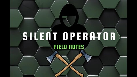 🗂️ Silent Operator: Field Notes – Part 1