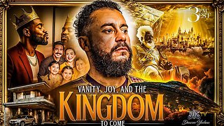 VANITY, JOY, AND THE KINGDOM TO COME