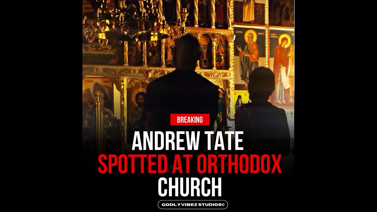 🚨 Andrew Tate spotted at Orthodox Church