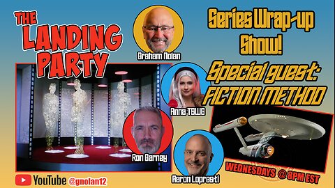 THE LANDING PARTY: Original Series Wrap-Up Show