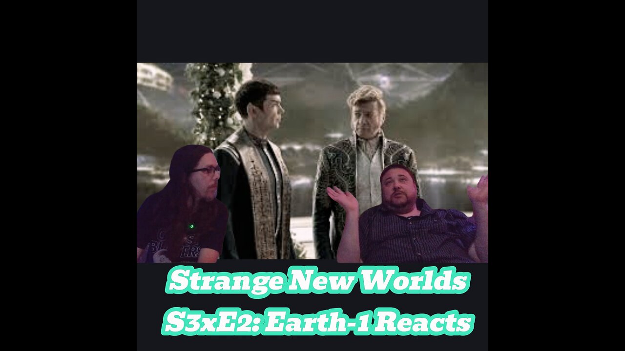 First time watching Strange New Worlds S3xE2: Earth-1 Reacts