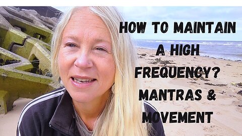 How to Maintain a High Frequency? Mantras and Movement [Jenny Luscombe EFT]
