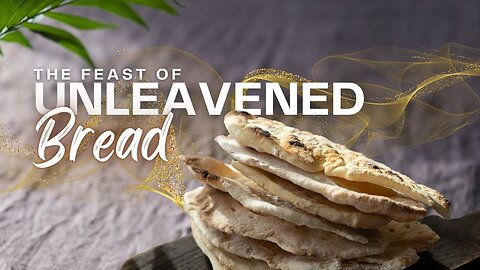 Christ In The Feast Of Unleavened Bread
