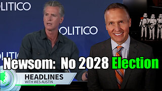 Gavin Newsom Claims There Won't Be a 2028 Presidential Election