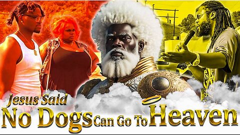 Jesus Said No Dogs Can Go To Heaven!