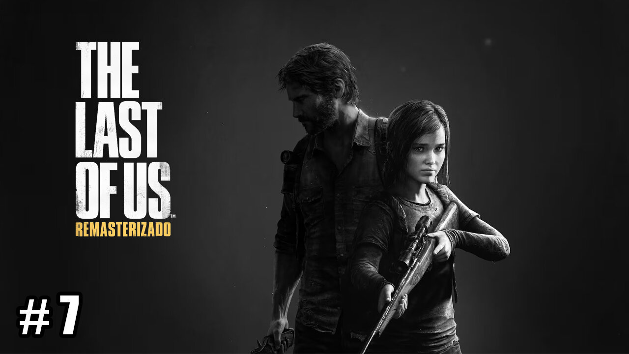 The Last of Us Remasterizado gameplay parte 7