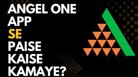 Angel One App Se Paise Kaise Kamaye?