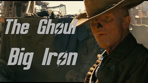 The Ghoul- Big Iron