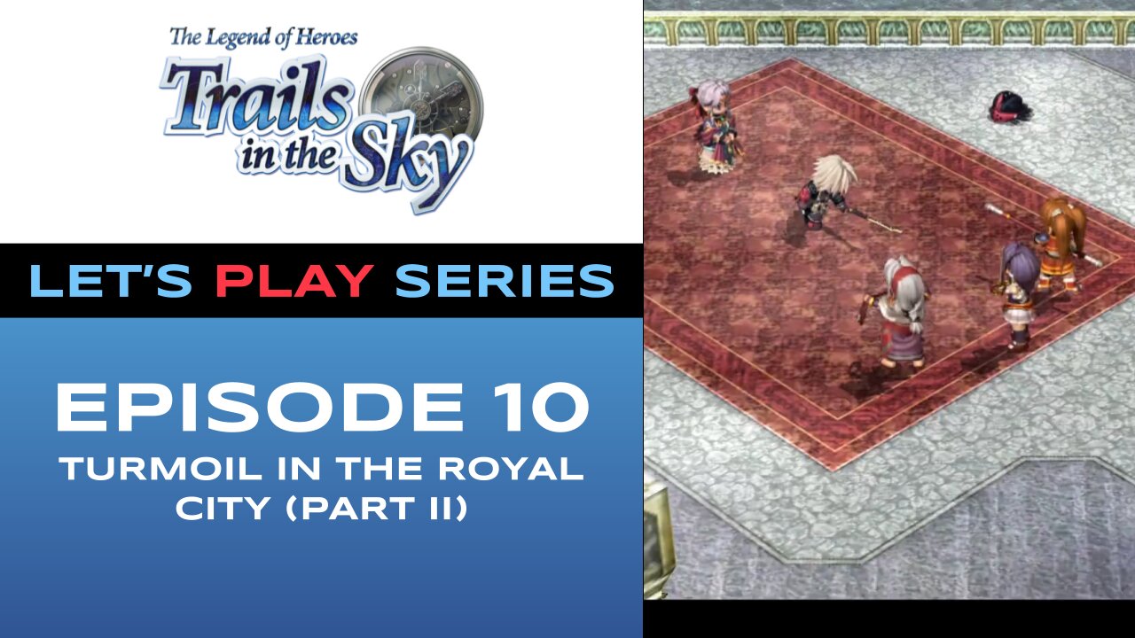 The Legend of Heroes: Trails in the Sky - Episode 10/11 - Full Gameplay - Let’s Play Series