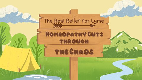 The Real Relief for Lyme: Homeopathy Cuts Through the Chaos