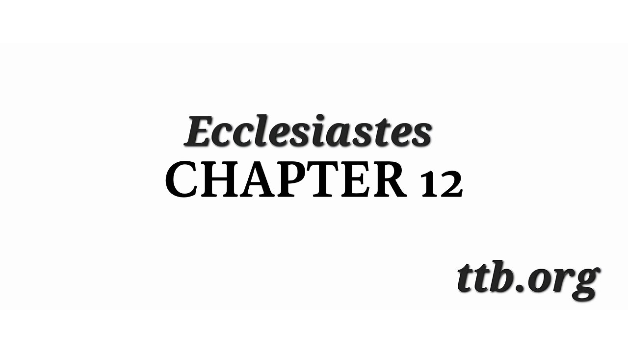 Ecclesiastes Chapter 12 (Bible Study)