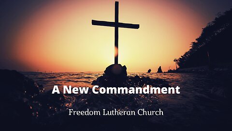 "A New Commandment" May 18, 2025