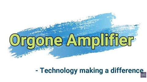 Orgone Amplifier technology- All you need to know