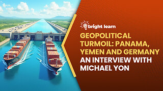 BrightLearn - Geopolitical Turmoil: Panama, Yemen and Germany, an interview with Michael Yon
