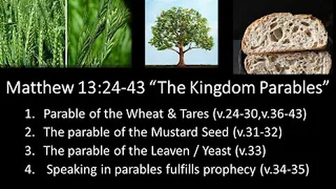 Matthew 13:24-43 “The Kingdom Parables” - Calvary Chapel Fergus Falls