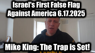 Mike King Full Interview 6.17.25 - Trump Is Q+ | The Trap is Set! Israel's First False Flag Against America