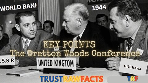 TRF - Bretton Woods Conference - Key Points with Brotha Esaw Trust