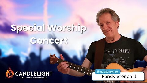 Randy Stonehill Special Worship Concert