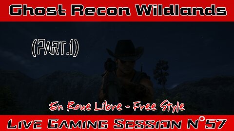 ☠️Ghost Recon®☠️ 💥Wildlands💥 👾Live Gaming Session👾 N°57