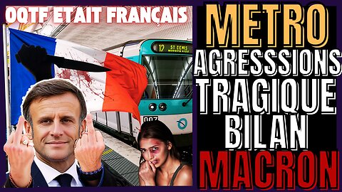 L'ÉTAT HUMILIÉ : L'AGRESSEUR SOUS OQTF ÉTAIT... FRANÇAIS !