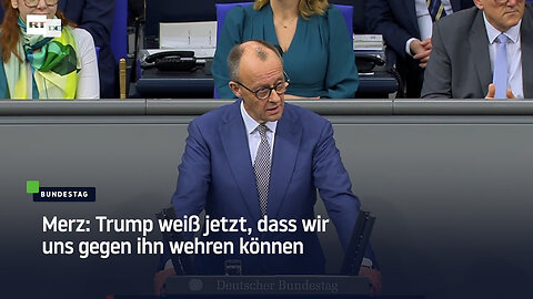 Merz: Trump weiß jetzt, dass wir uns gegen ihn wehren können