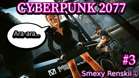 Cutting A Deal With Corporate Dom Mommy - Cyberpunk 2077 #3 - SmexyRenskii Gameplay