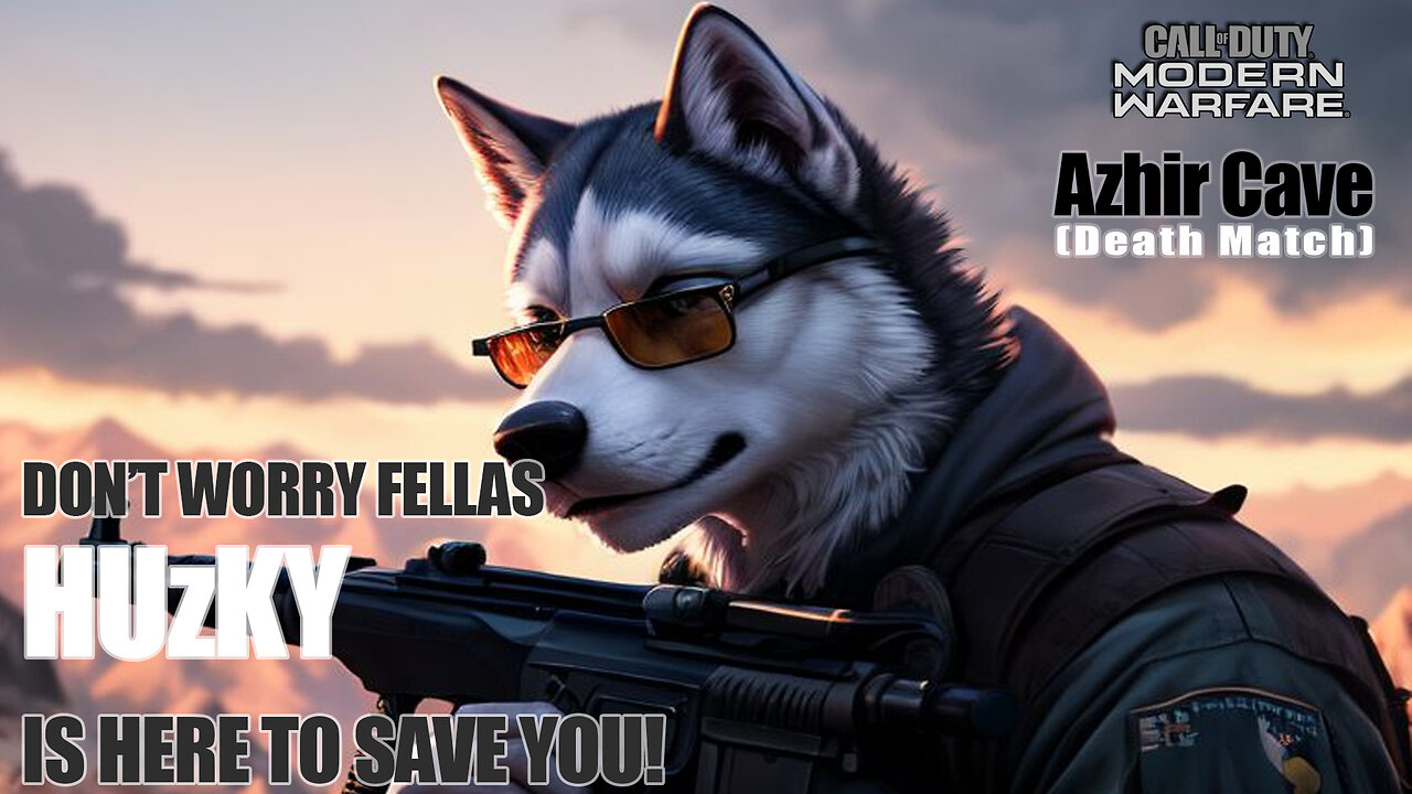 AZHIR CAVE (DM) - DON'T WORRY FELLAS HUSKY IS HERE TO SAVE YOU!