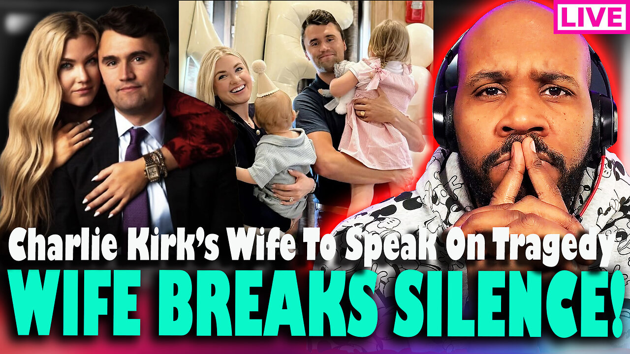 WIFE TO SPEAK! More Updates & Charlie Kirk's Wife To Speak On Tragedy