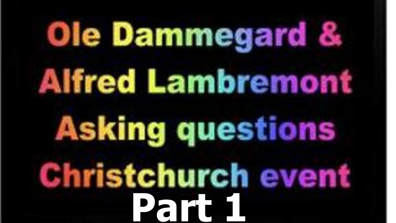 [Feb 1, 2020] Part 1: Ole Dammegard & Alfred Lambremont Webre ask you to question the Christchurch event [williamgenske]